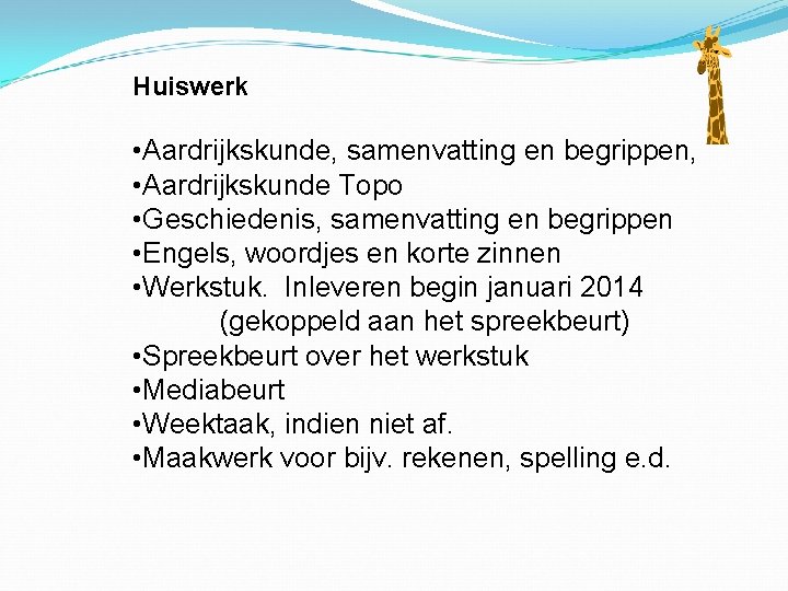 Huiswerk • Aardrijkskunde, samenvatting en begrippen, • Aardrijkskunde Topo • Geschiedenis, samenvatting en begrippen