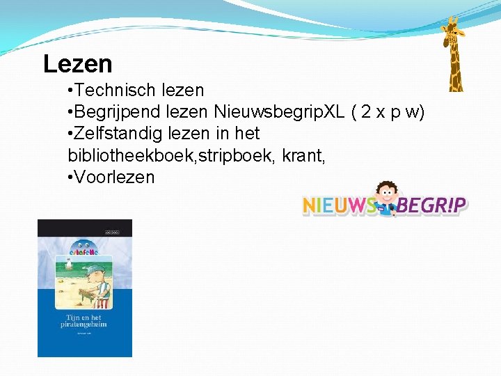 Lezen • Technisch lezen • Begrijpend lezen Nieuwsbegrip. XL ( 2 x p w)