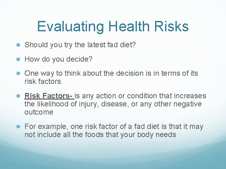 Evaluating Health Risks ● Should you try the latest fad diet? ● How do Evaluating Health Risks ● Should you try the latest fad diet? ● How do