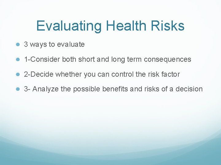 Evaluating Health Risks ● 3 ways to evaluate ● 1 -Consider both short and Evaluating Health Risks ● 3 ways to evaluate ● 1 -Consider both short and