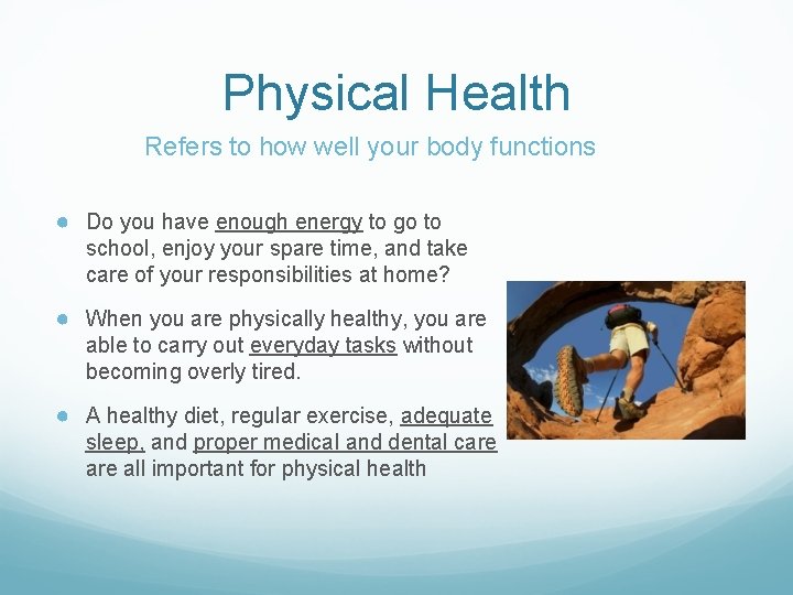 Physical Health Refers to how well your body functions ● Do you have enough Physical Health Refers to how well your body functions ● Do you have enough
