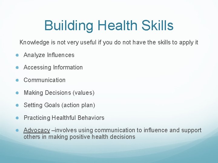 Building Health Skills Knowledge is not very useful if you do not have the Building Health Skills Knowledge is not very useful if you do not have the