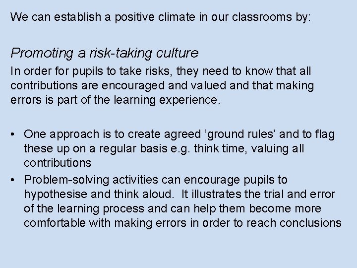 We can establish a positive climate in our classrooms by: Promoting a risk-taking culture