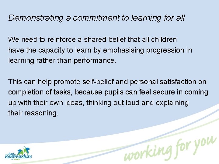 Demonstrating a commitment to learning for all We need to reinforce a shared belief