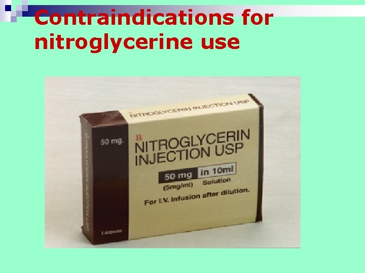 Contraindications for nitroglycerine use Contraindications for nitroglycerine use