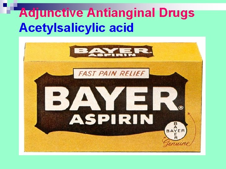 Adjunctive Antianginal Drugs Acetylsalicylic acid Adjunctive Antianginal Drugs Acetylsalicylic acid