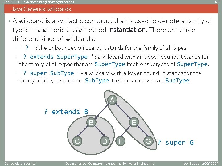 SOEN 6441 - Advanced Programming Practices 13 Java Generics: wildcards • A wildcard is