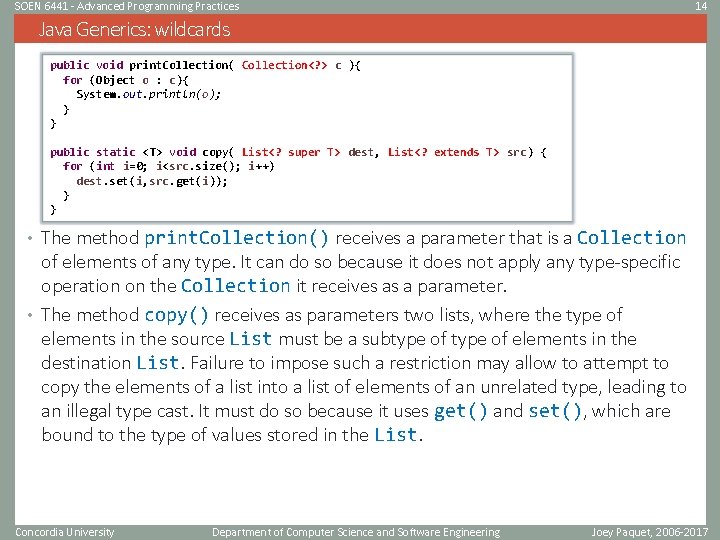 SOEN 6441 - Advanced Programming Practices 14 Java Generics: wildcards public void print. Collection(