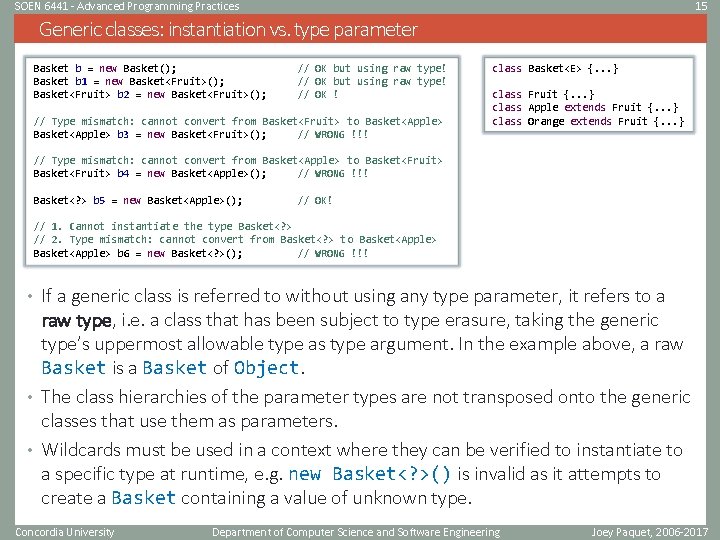 SOEN 6441 - Advanced Programming Practices 15 Generic classes: instantiation vs. type parameter Basket