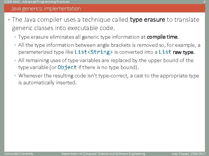 SOEN 6441 - Advanced Programming Practices 4 Java generics: implementation • The Java compiler