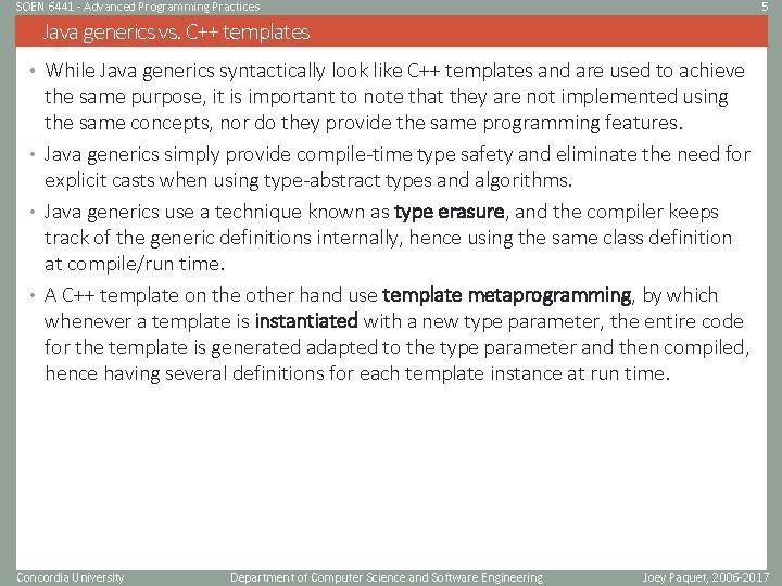 SOEN 6441 - Advanced Programming Practices 5 Java generics vs. C++ templates • While