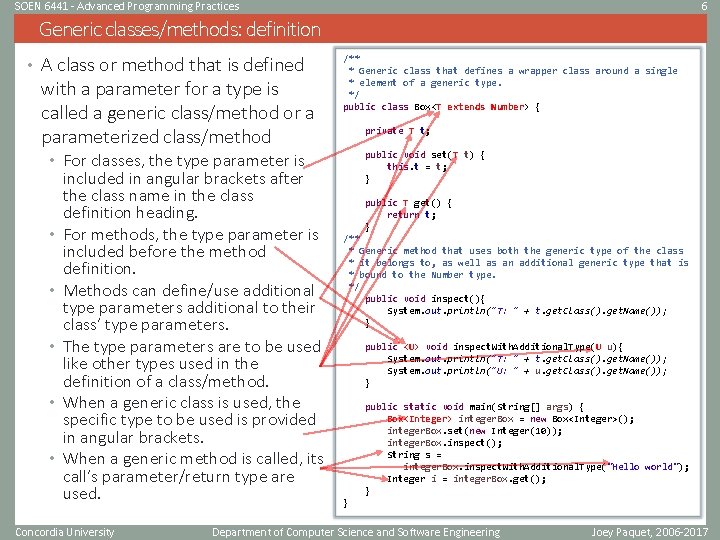 SOEN 6441 - Advanced Programming Practices 6 Generic classes/methods: definition • A class or