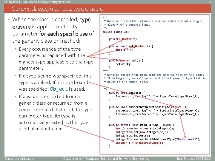 SOEN 6441 - Advanced Programming Practices 7 Generic classes/methods: type erasure • When the