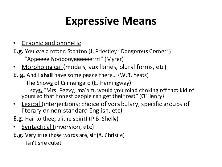 Expressive Means • Graphic and phonetic E. g. You are a rotter, Stanton (J.