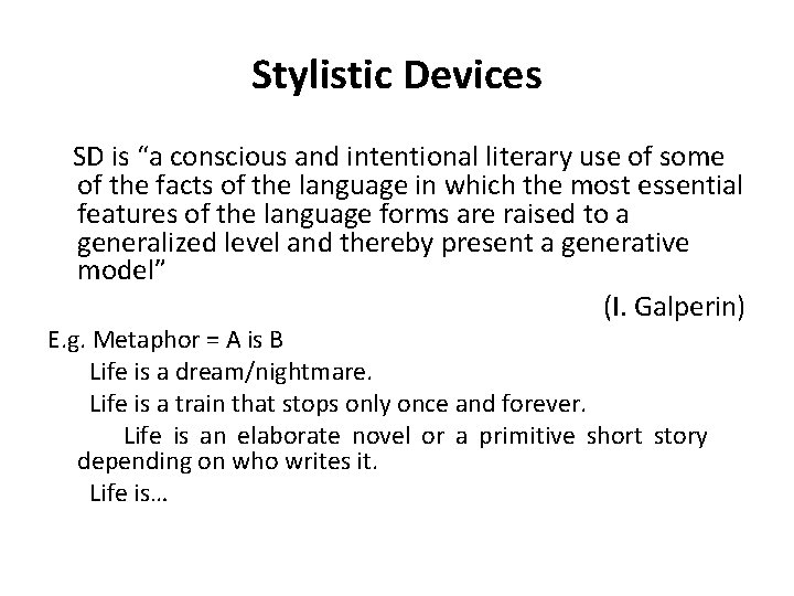 Stylistic Devices SD is “a conscious and intentional literary use of some of the