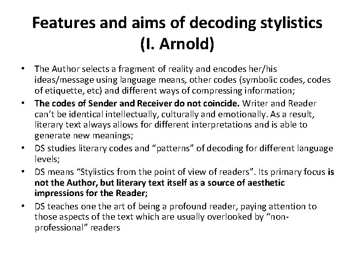 Features and aims of decoding stylistics (I. Arnold) • The Author selects a fragment