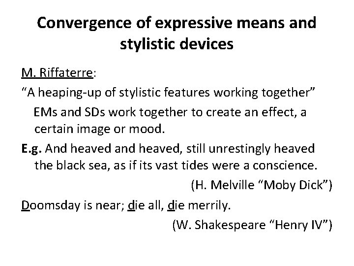 Convergence of expressive means and stylistic devices M. Riffaterre: “A heaping-up of stylistic features