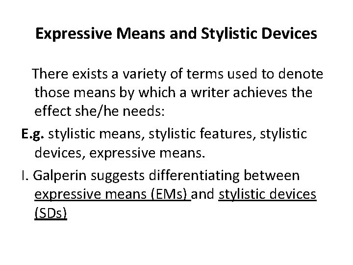 Expressive Means and Stylistic Devices There exists a variety of terms used to denote