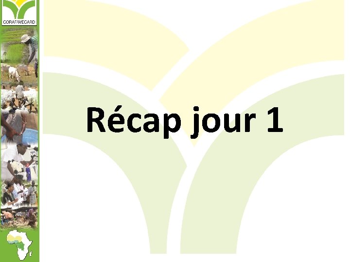 Récap jour 1 