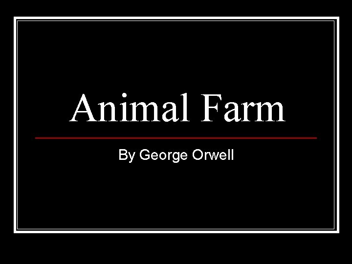 Animal Farm By George Orwell 