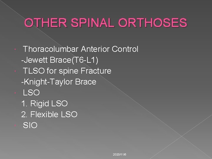 OTHER SPINAL ORTHOSES Thoracolumbar Anterior Control -Jewett Brace(T 6 -L 1) TLSO for spine