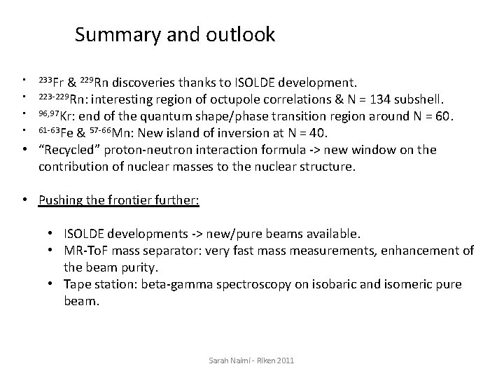 Summary and outlook & 229 Rn discoveries thanks to ISOLDE development. • 223 -229