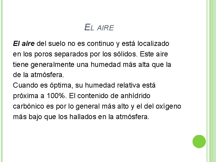 EL AIRE El aire del suelo no es continuo y está localizado en los