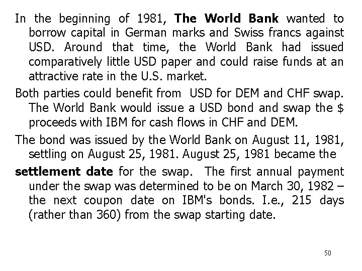In the beginning of 1981, The World Bank wanted to borrow capital in German