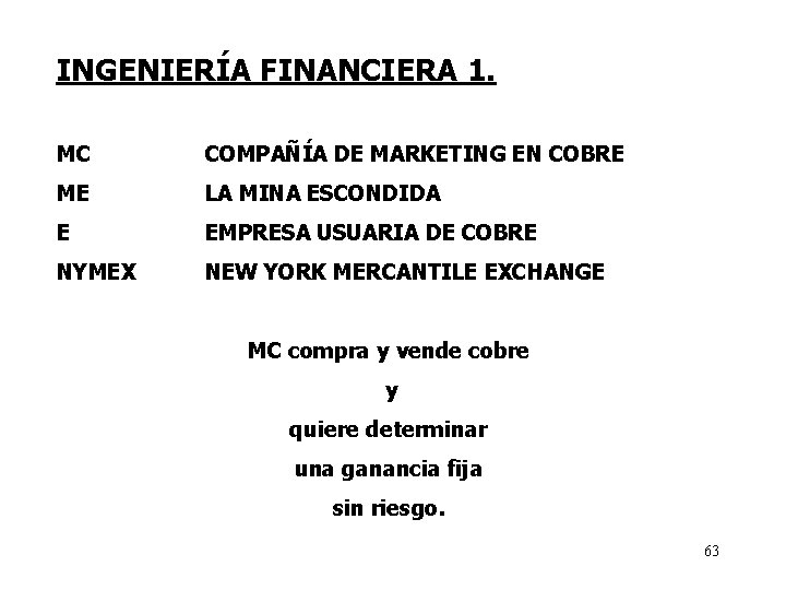 INGENIERÍA FINANCIERA 1. MC COMPAÑÍA DE MARKETING EN COBRE ME LA MINA ESCONDIDA E