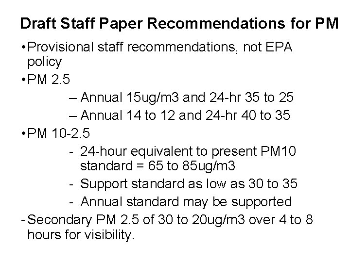 Draft Staff Paper Recommendations for PM • Provisional staff recommendations, not EPA policy •