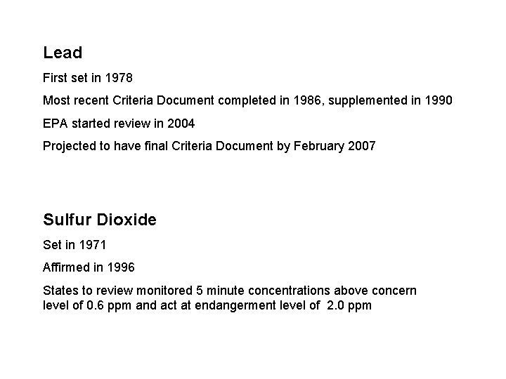 Lead First set in 1978 Most recent Criteria Document completed in 1986, supplemented in