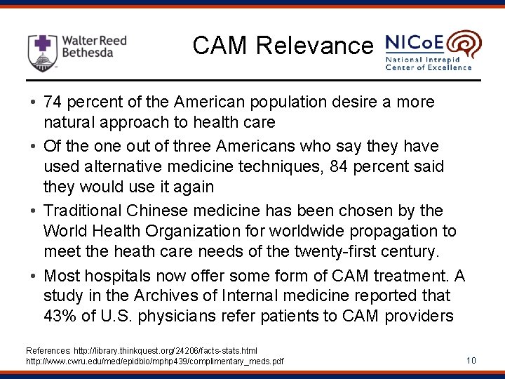 CAM Relevance • 74 percent of the American population desire a more natural approach