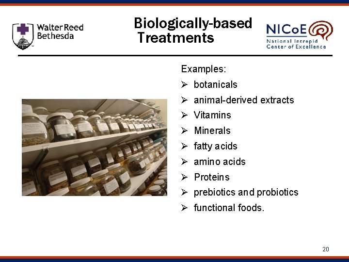 Biologically-based Treatments Examples: Ø botanicals Ø animal-derived extracts Ø Vitamins Ø Minerals Ø fatty