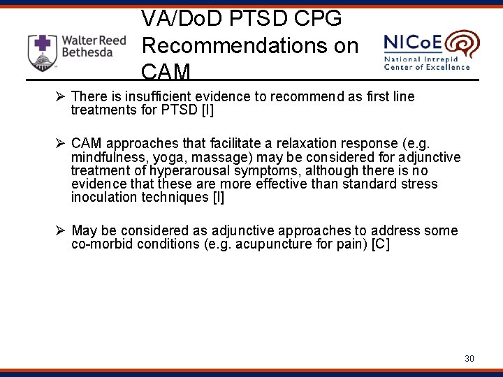VA/Do. D PTSD CPG Recommendations on CAM Ø There is insufficient evidence to recommend