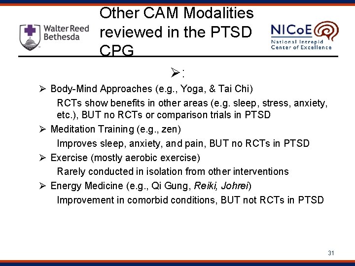 Other CAM Modalities reviewed in the PTSD CPG Ø: Ø Body-Mind Approaches (e. g.