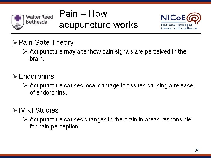 Pain – How acupuncture works ØPain Gate Theory Ø Acupuncture may alter how pain