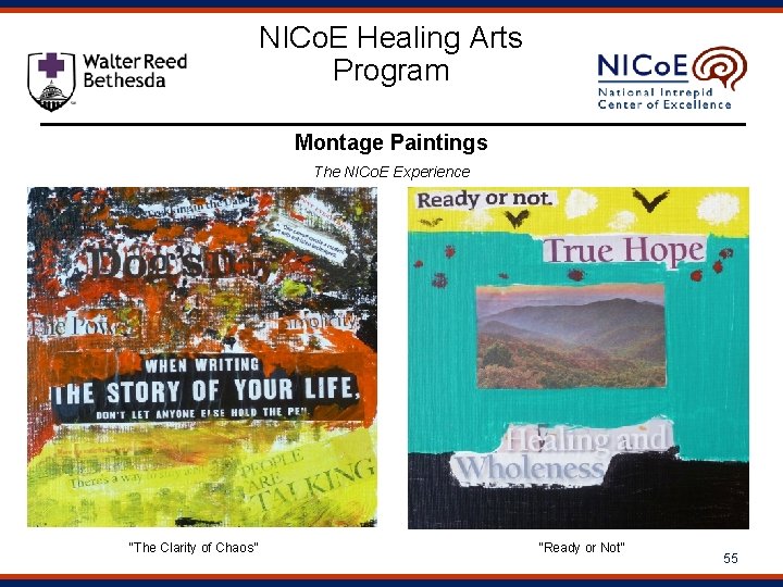 NICo. E Healing Arts Program Montage Paintings The NICo. E Experience “The Clarity of