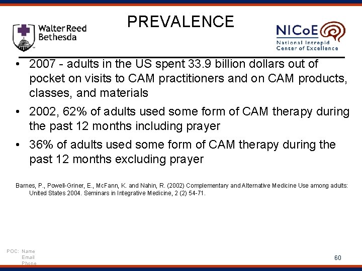 PREVALENCE • 2007 - adults in the US spent 33. 9 billion dollars out