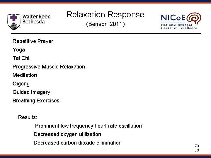 Relaxation Response (Benson 2011) Repetitive Prayer Yoga Tai Chi Progressive Muscle Relaxation Meditation Qigong