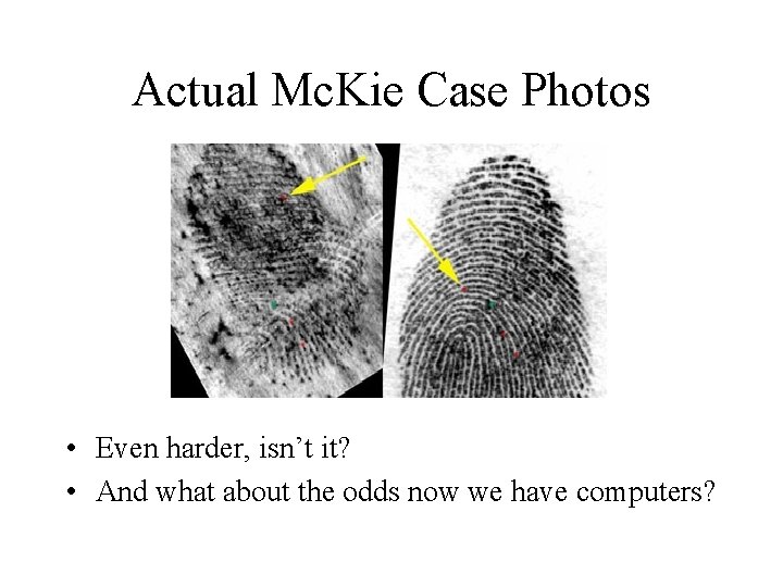 Actual Mc. Kie Case Photos • Even harder, isn’t it? • And what about