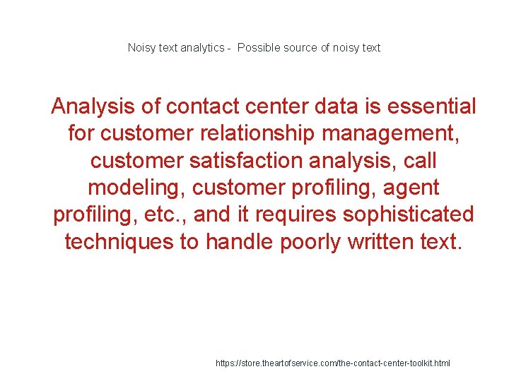 Noisy text analytics - Possible source of noisy text 1 Analysis of contact center
