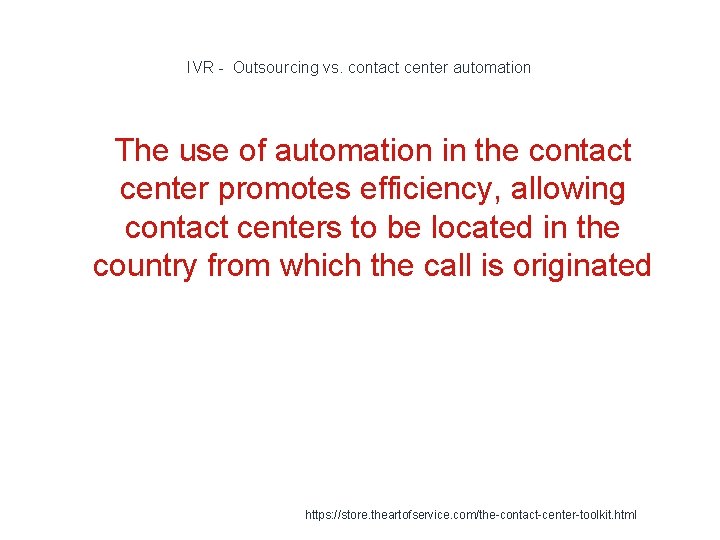 IVR - Outsourcing vs. contact center automation 1 The use of automation in the