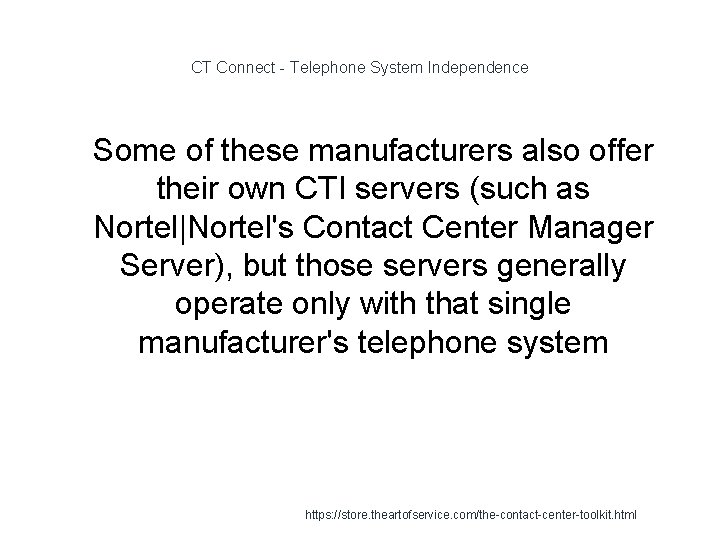 CT Connect - Telephone System Independence 1 Some of these manufacturers also offer their