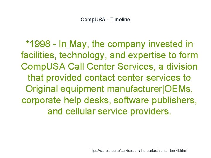 Comp. USA - Timeline 1 *1998 - In May, the company invested in facilities,