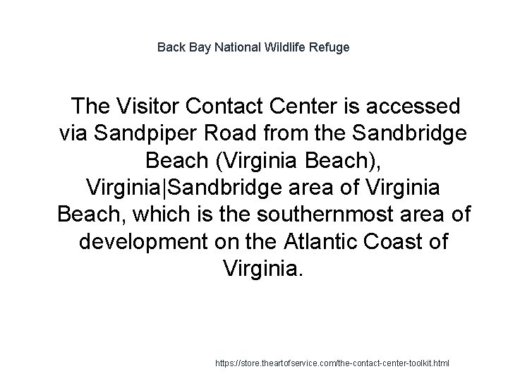 Back Bay National Wildlife Refuge 1 The Visitor Contact Center is accessed via Sandpiper