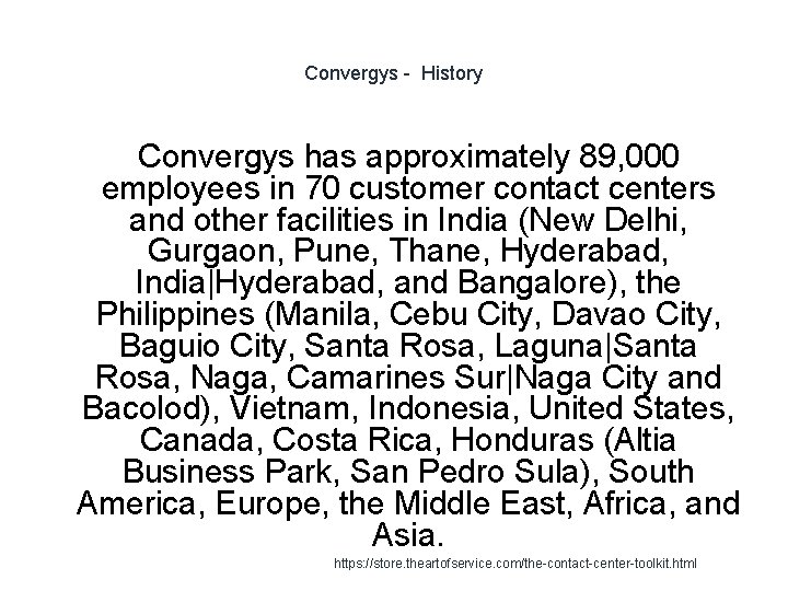 Convergys - History Convergys has approximately 89, 000 employees in 70 customer contact centers