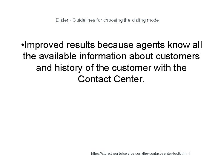 Dialer - Guidelines for choosing the dialing mode 1 • Improved results because agents