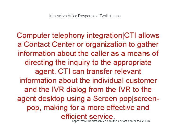 Interactive Voice Response - Typical uses 1 Computer telephony integration|CTI allows a Contact Center