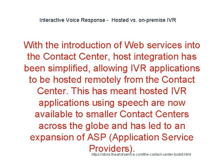 Interactive Voice Response - Hosted vs. on-premise IVR 1 With the introduction of Web