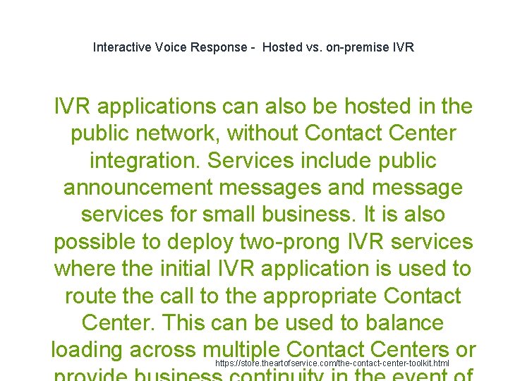 Interactive Voice Response - Hosted vs. on-premise IVR 1 IVR applications can also be